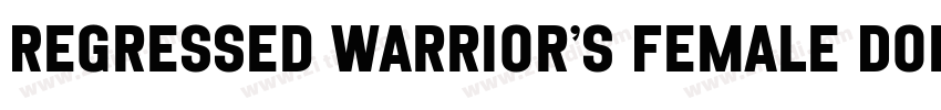 Regressed Warrior’s Female Dominance Chapter 58字体转换